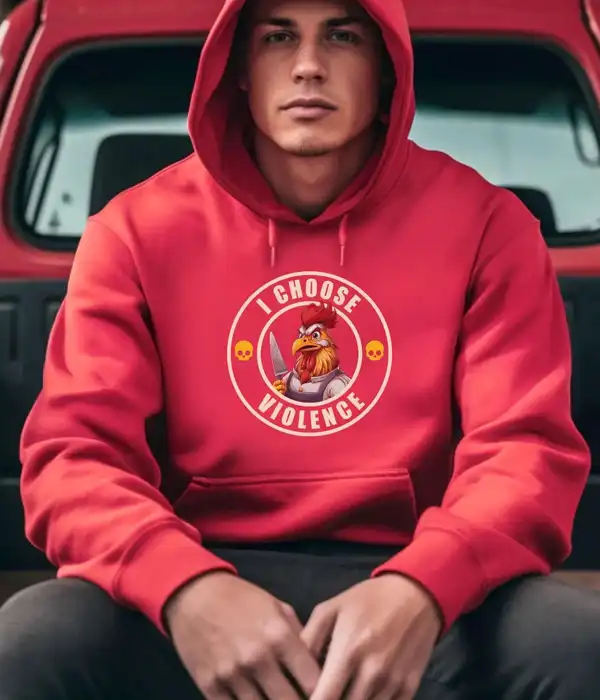 I Choose Violence Rooster Hoodie